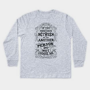 Do not choose me Kids Long Sleeve T-Shirt